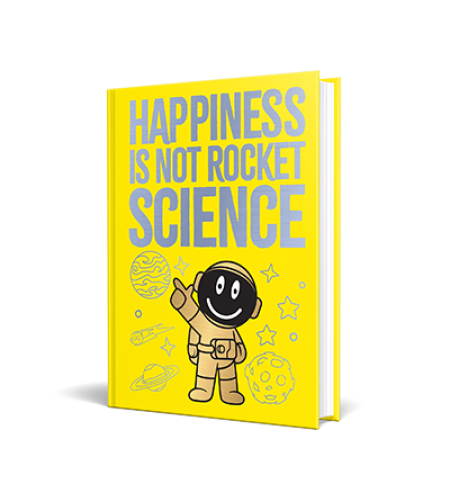 Happiness Is Not Rocket Science