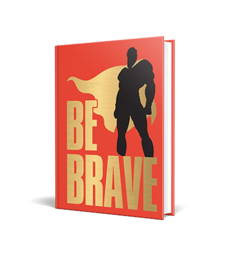 Be Brave!