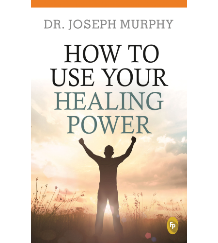 How To Use Your Healing Power